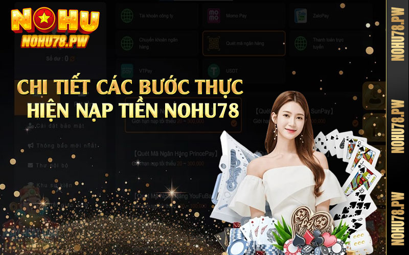 Chi tiết các bước thực hiện nạp tiền Nohu78